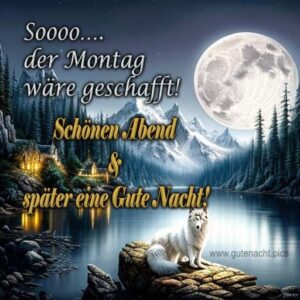 ᐅ 1000+ Schönen Montag Abend und später eine gute Nacht [AKTUALISIERT