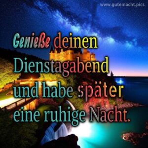 Schonen Dienstag Abend Und Spater Eine Gute Nacht Bilder